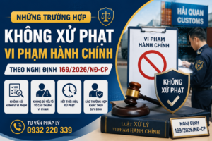 NHỮNG TRƯỜNG HỢP KHÔNG XỬ PHẠT VI PHẠM HÀNH CHÍNH THEO NGHỊ ĐỊNH 169/2026/NĐ-CP